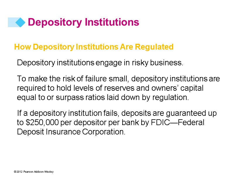 How Depository Institutions Are Regulated Depository institutions engage in risky business. To make the